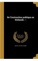 De l'instruction publique en Hollande. --