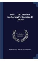 Diss. ... de Curatione Morborum Per Carmina Et Cantus