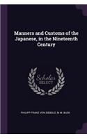 Manners and Customs of the Japanese, in the Nineteenth Century