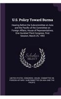 U.S. Policy Toward Burma: Hearing Before the Subcommittee on Asia and the Pacific of the Committee on Foreign Affairs, House of Representatives, One Hundred Third Congress, F