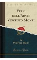 Versi Dell'abate Vincenzo Monti (Classic Reprint)