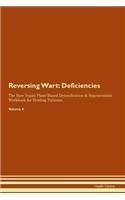 Reversing Warts: Deficiencies The Raw Vegan Plant-Based Detoxification & Regeneration Workbook for Healing Patients. Volume 4