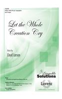 Let the Whole Creation Cry