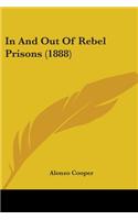 In And Out Of Rebel Prisons (1888)