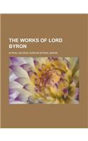 The Works of Lord Byron Volume 6