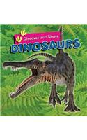 Discover and Share: Dinosaurs