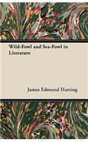 Wild-Fowl and Sea-Fowl in Literature