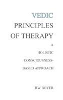 Vedic Principles of Therapy