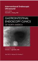 Interventional Endoscopic Ultrasound, an Issue of Gastrointestinal Endoscopy Clinics