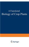 Functional Biology of Crop Plants