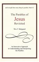 The Parables of Jesus Revisited: An Innovative Approach to Understanding and Interpreting the Parables(English)