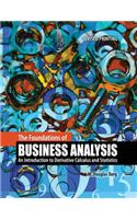 The Foundations of Business Analysis:  An Introduction to Derivative Calculus and Statistics