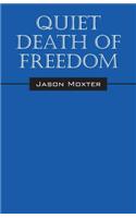 Quiet Death of Freedom