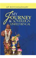 My Journey & Sovereign United Bengal