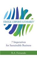 Strategic Corporate Sustainability: 7 Imperatives for Sustainable Business(English)