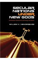 Secular Nations under New Gods
