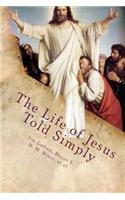 Life of Jesus Told Simply
