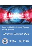 Integrated Public Alert and Warning System (Ipaws) Strategic Outreach Plan