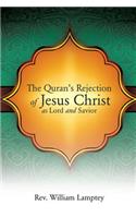 Quran's Rejection of Jesus Christ as Lord and Savior