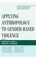 Applying Anthropology to Gender-Based Violence