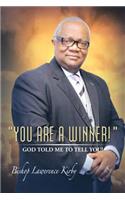 You Are a Winner! ... God Told Me to Tell You!