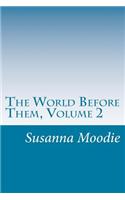 The World Before Them, Volume 2