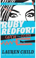 Ruby Redfort Catch Your Death