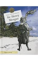 Sir Henry Morgan: (True-Life Pirates)