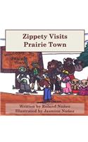 Zippety Visits Prairie Town