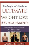 Beginner's Guide to Ultimate Weight Loss for busy Parents