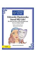 Edwarda Opatowska Saved My Life!