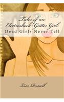 Tales of an Electroshock Gutter Girl: : Dead Girls Never Tell