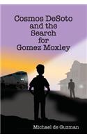 Cosmos DeSoto and the Search for Gomez Moxley