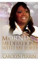 Morning Meditation With My Lord