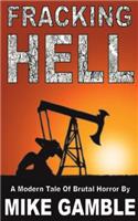 Fracking Hell: A Modern Tale Of Brutal Horror(English)
