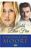 White Gold, Blue Fire