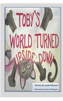 Toby's World Turned Upside Down