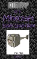 Diary of a Minecraft Elder Guardian!