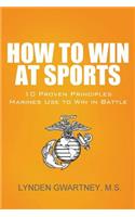 How To Win At Sports: 10 Proven Principles Marines Use To Win In Battle