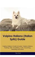 Volpino Italiano (Italian Spitz) Guide Volpino Italiano Guide Includes: Volpino Italiano Training, Diet, Socializing, Care, Grooming, Breeding and More