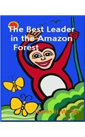 The Best Leader in the Amazon forest
