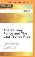 Railway Police and the Last Trolley Ride