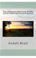 False Prophecies, Reassessing Buddha, and the Call to the Second Cognition