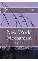 New World Mechanism: Part 1