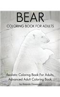 Bear Coloring Book For Adults: Realistic Coloring Book For Adults, Advanced Adult Coloring Book.