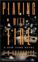 Playing with Fire: A New York Novel(English)