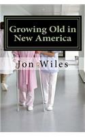 Growing Old in the New America