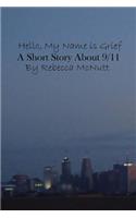 Hello, My Name Is Grief: A Short Story about 9/11