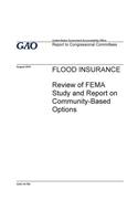 FLOOD INSURANCE Review of FEMA Study and Report on Community-Based Options