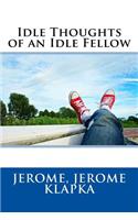 Idle Thoughts of an Idle Fellow